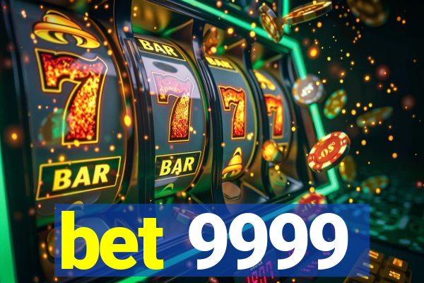 bet 9999